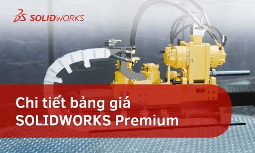 Giá SOLIDWORKS Premium trọn gói 